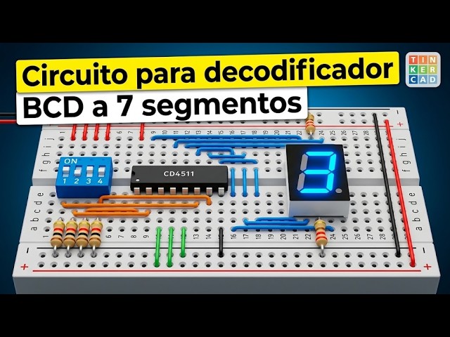 ¿Cómo usar un decodificador BCD a 7 segmentos? | Software: TINKERCAD