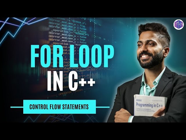 Lec-25: Master FOR Loop in C++ | Control Flow Statements Explained | C++ by Varun Sir