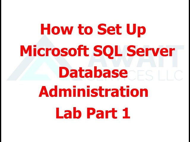How to Set Up MS SQL Server Database Administration Lab Part 1