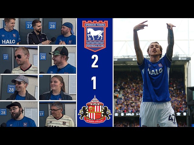 GAMEDAY - Ipswich Town beat Sunderland 2-1 for dream start to life back in Premier League
