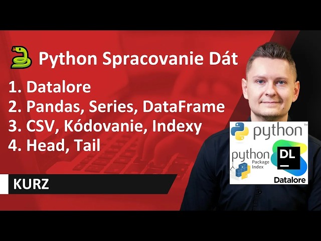 Online kurz Python - Ako Začať v Pythone Spracovávať a Vizualizovať Dáta - 1. časť - Pandas, Numpy
