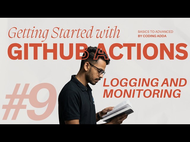 Logging and Monitoring | Github Actions Series - #9