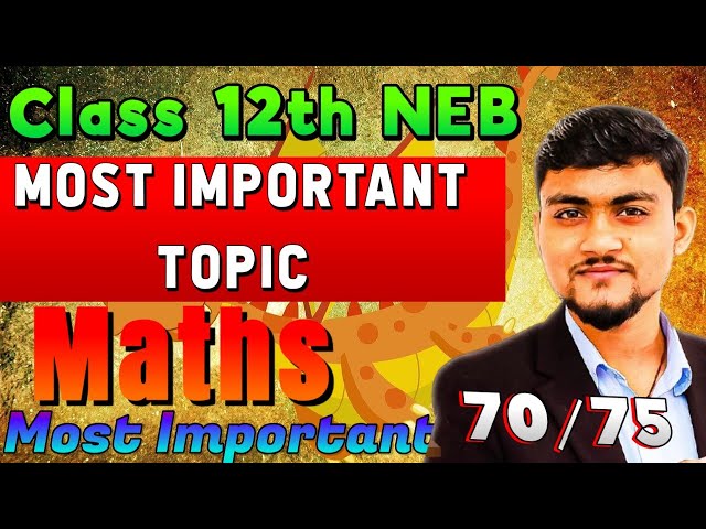 🔥100% Important Questions Of Maths |"📢 NEB Class 12 2082 🔥| Exam Fixed Topics | Score 70+ Marks!"