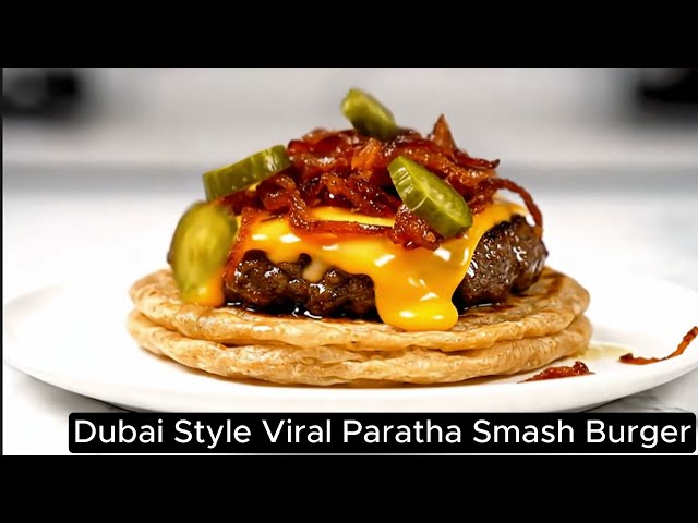 Dubai Paratha Smash Burger 🍔✨