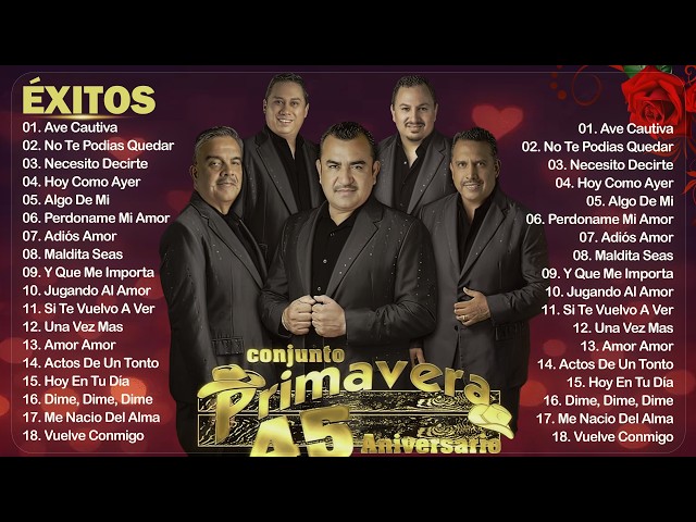 GRANDES ÉXITOS DE CONJUNTO PRIMAVERA🌹 CONJUNTO PRIMAVERA ÉXITOS - SUPER ROMÁNTICAS INOLVIDABLES