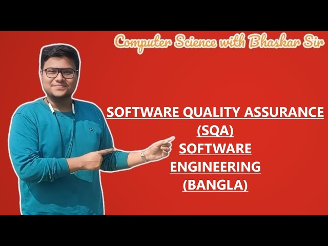 SOFTWARE QUALITY ASSURANCE (SQA) | SOFTWARE ENGINEERING (BANGLA)