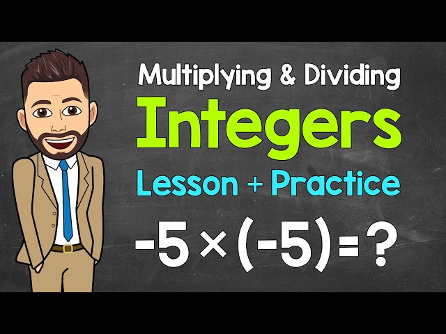 Multiplying and Dividing Integers | Lesson + Practice