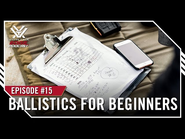 Ep. 15 | Ballistics for Beginners