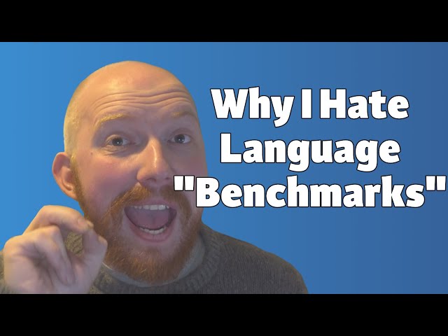 Why I Hate Language Benchmarks