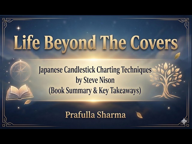 Japanese Candlestick Charting Techniques by Steve Nison (Book Summary & Key Takeaways)