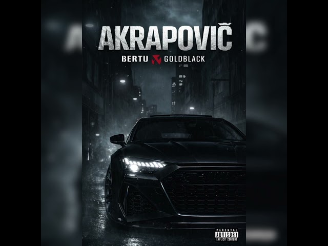 AKRAPOVIC - Bertu ft. Goldblack
