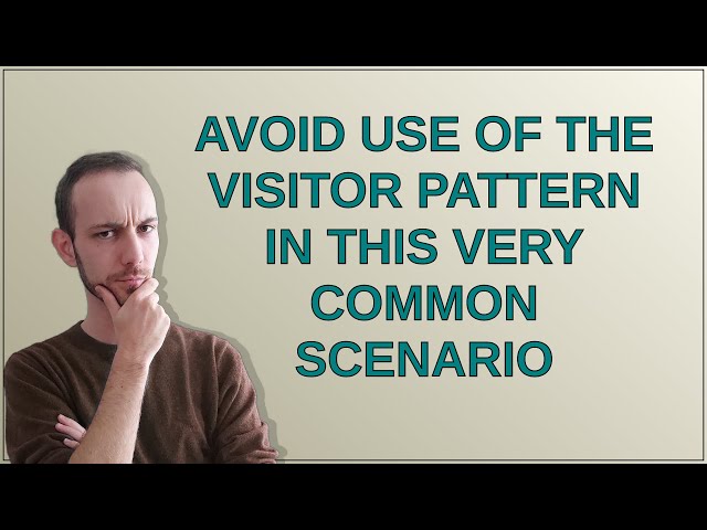 Avoid use of the visitor pattern in this very common scenario