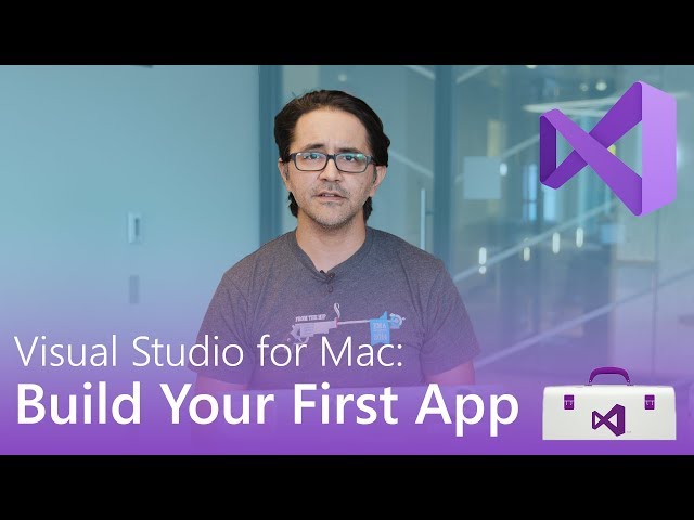 Visual Studio for Mac: Build Your First App