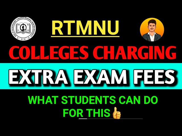 Colleges Charging Extra Examination Fees From Students | What Students Can Do | RTMNU Updates |