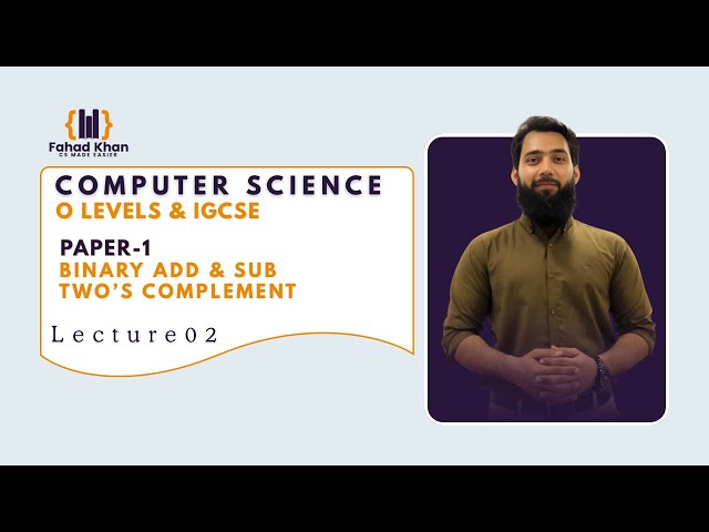 Binary Add/Sub & Two's Complement Explained! | O Level & IGCSE Computer Science | P1 | Lecture 02