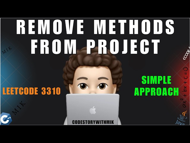 Remove Methods From Project | Simple Approach | Dry Run | Leetcode 3310 | codestorywithMIK