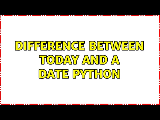 Difference between today and a date python