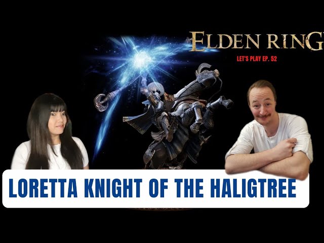 Loretta Knight of the Haligtree Reaction: Elden Ring Let's Play Episode 52  [PS5 Gameplay]