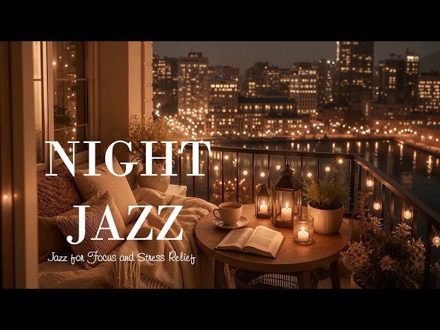 Quiet Night Jazz Ambience | Relaxing Jazz Instrumental & Cozy Piano Jazz for Focus and Stress Relief