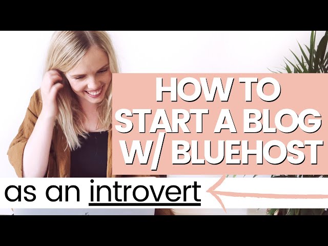 How To Start A Blog in 2023 With Bluehost & WordPress As A Complete Beginner