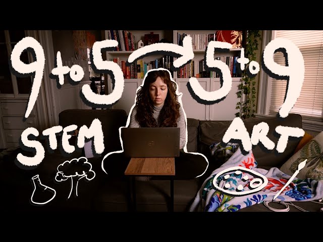 a week in my life as a part-time artist & full-time scientist