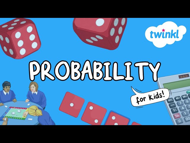 Probability for Kids | Probabilities in Math | Math Tutorial | Twinkl USA