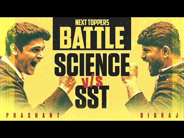 Science v/s SST Battle ☠️🔥 | Class 10th | Next Toppers Battle 2026-27