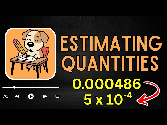 How to Estimate Quantities in Scientific Notation