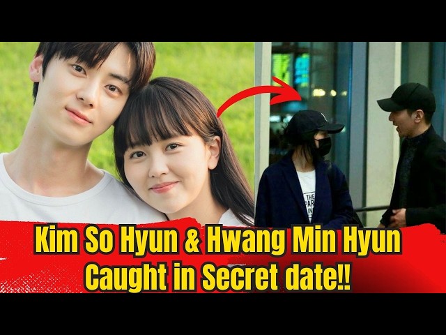 Kim So Hyun & Hwang Min Hyun Caught in Secret date!!