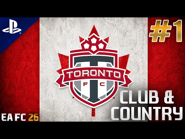 EA FC 26 | Club & Country | #1 | Toronto FC