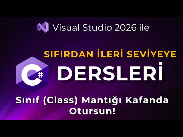 C# Dersleri: C# Class Oluşturma | Class ve Object | C# Sınıflar ve Nesneler
