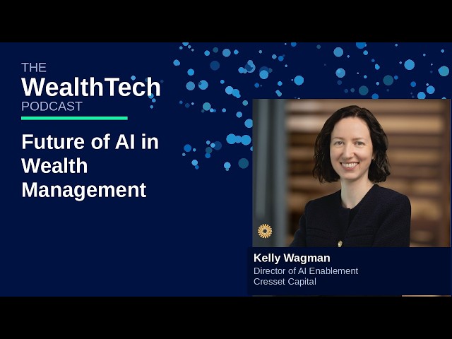 The Future of AI in Wealth Management | Kelly Wagman, Cresset