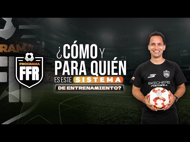 ¿Cómo es el Sistema FFR de entrenamiento para futbolistas?