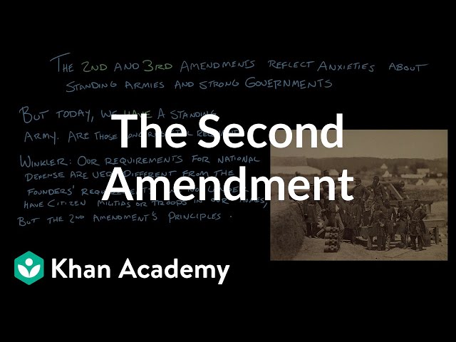 The Second Amendment | The National Constitution Center | US government and civics | Khan Academy