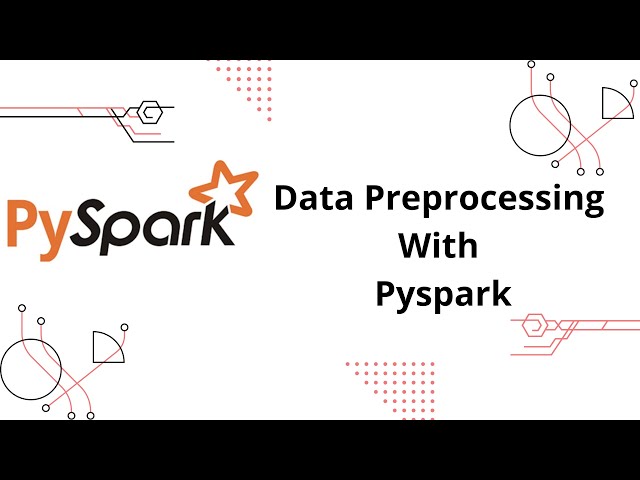 Data preprocessing with pyspark - 07 | PySpark Tutorial for Beginners