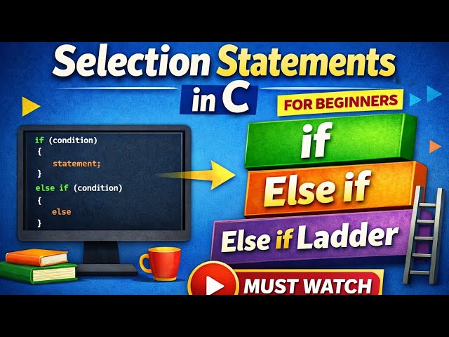 Selection Statements in C | if, if-else, else-if Ladder | VTU C Programming | Easy Explanation