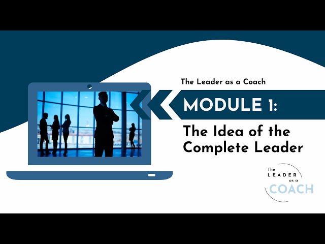 Module 1: The Idea of the Complete Leader