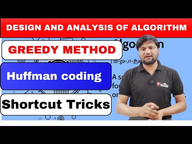 Huffman coding algorithm|Greedy method| design and analysis of algorithms(DAA)| Shortcut tricks