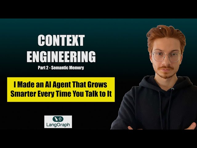 Context Engineering for AI Agents Using LangGraph: Semantic Memory | Step-by-Step