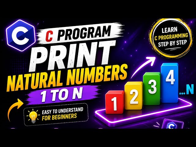 C Program to Print Natural Numbers from 1 to N Using for Loop | Easy Tutorial for Beginners 🔥