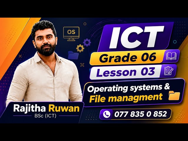 Grade 06 | ICT | Lesson 03 | Operating Systems 