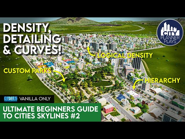 Expanding, Detailing, & Density in a New City | The Ultimate Beginners Guide to Cities Skylines #2