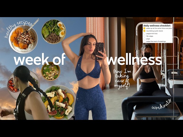 a week of wellness | workouts, recipes + building consistent habits