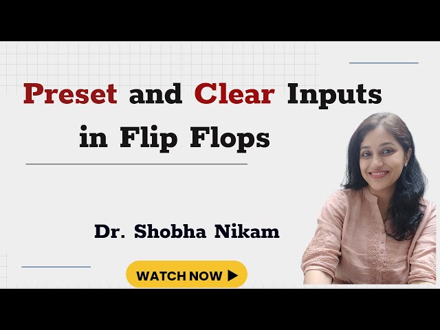 Preset and Clear inputs in Flip Flops