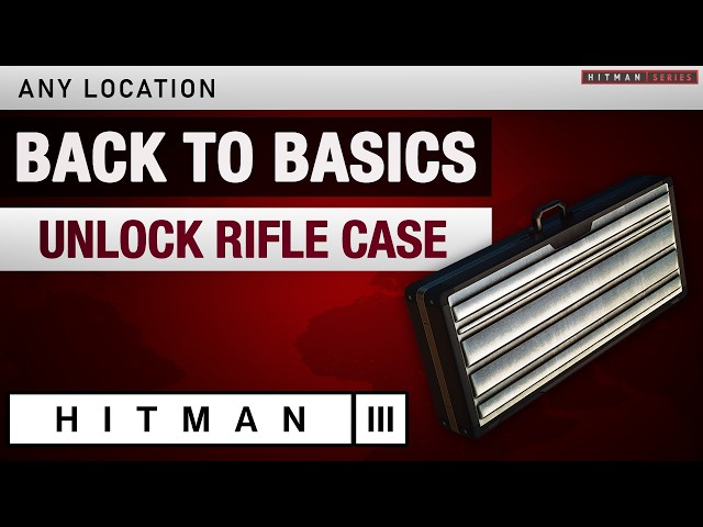 HITMAN 3 - "Back to Basics" Challenge (Unlock "Rifle Case")