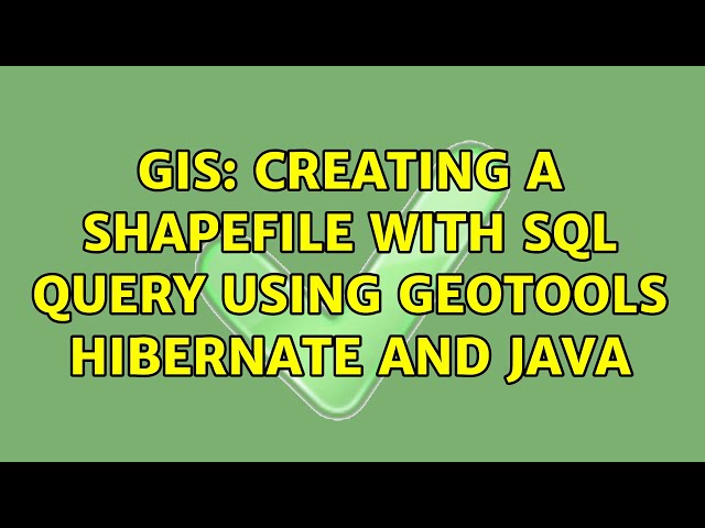 GIS: Creating a shapefile with SQL Query Using Geotools Hibernate and Java