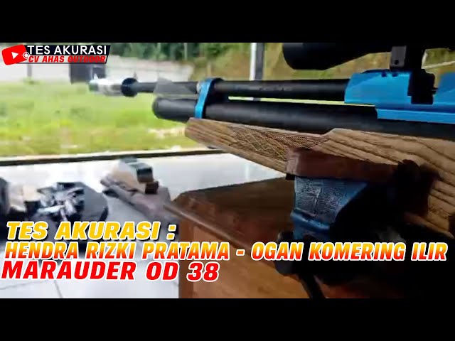 Accuracy Test of the Marauders OD 38 Air Rifle Ordered by Boss Hendra Rizki Pratama, Ogan Komerin...