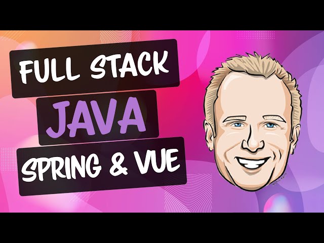 Spring Boot and Vue JS: Full Stack Java Development