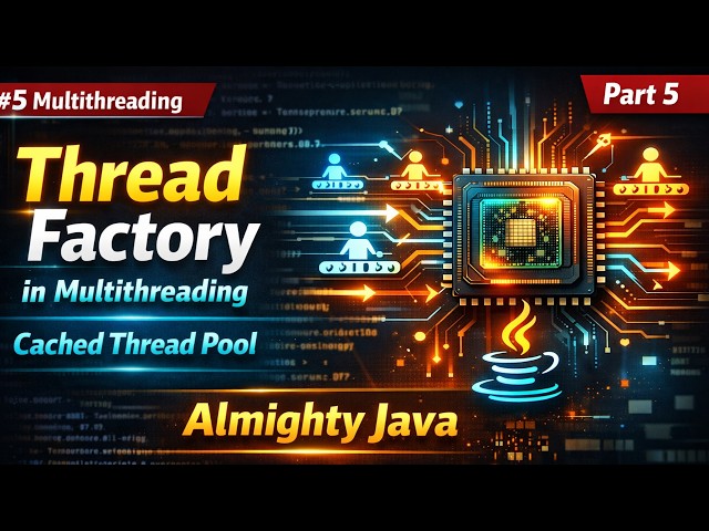 5 - Thread Factory in Multithreading | Cached Thread Pool | Almighty Java