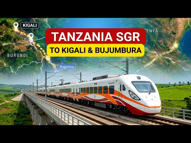 The Future of East African Rail: Tanzania SGR to Kigali and Bujumbura